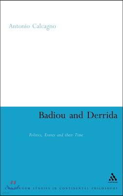 Badiou and Derrida: Politics, Events and Their Time