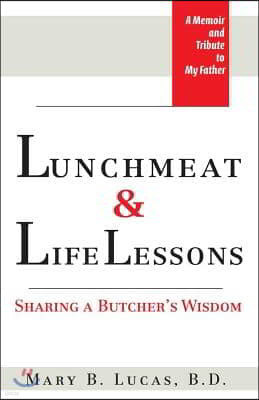 Lunchmeat & Life Lessons: Sharing a Butcher's Wisdom