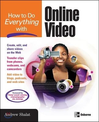 How to Do Everything with Online Video