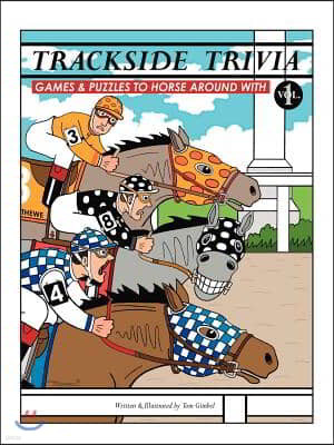 Trackside Trivia: Games & Puzzles to Horse Around with - Vol. 1