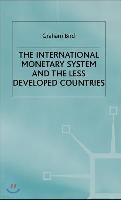 The International Monetary System and the Less Developed Countries