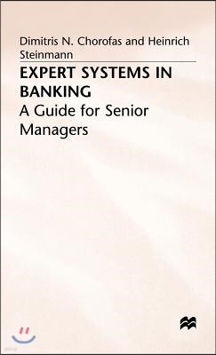 Expert Systems in Banking: A Guide for Senior Managers