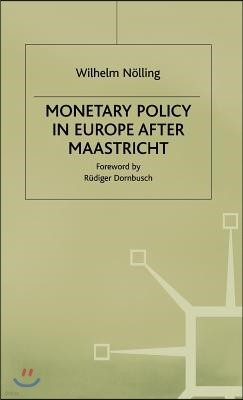 Monetary Policy in Europe After Maastricht