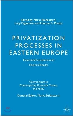 Privatization Processes in Eastern Europe: Theoretical Foundations and Empirical Results