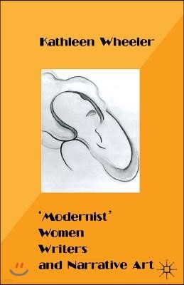 'modernist' Women Writers and Narrative Art