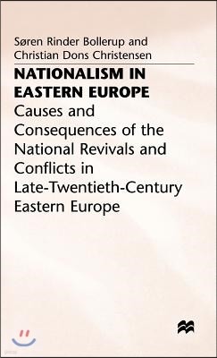 Nationalism in Eastern Europe: Causes and Consequences of the National Revivals and Conflicts in Late-20th-Century Eastern Europe