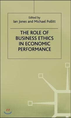The Role of Business Ethics in Economic Performance
