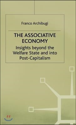 The Associative Economy: Insights Beyond the Welfare State and Into Post-Capitalism