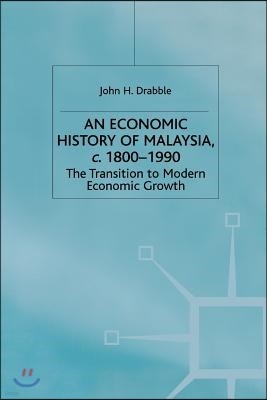 An Economic History of Malaysia, C.1800-1990: The Transition to Modern Economic Growth
