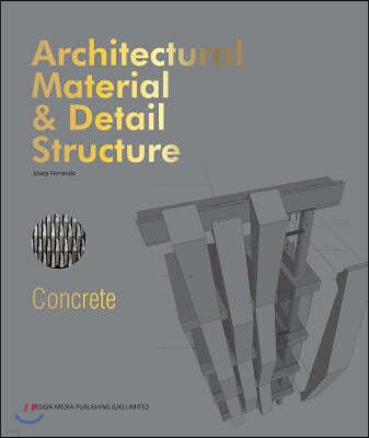 Architectural Material & Detail Structure : Concrete