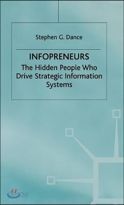 Infopreneurs: The Hidden People Who Drive Strategic Information Systems