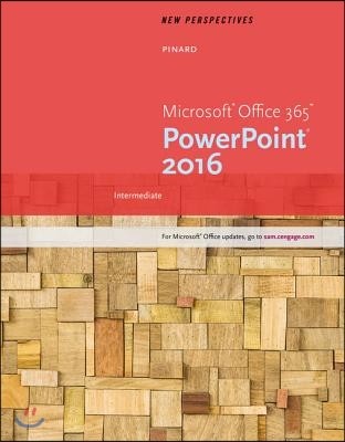 New Perspectives Microsoft Office 365 & PowerPoint 2016: Intermediate, Loose-Leaf Version