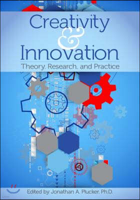 Creativity and Innovation: Theory, Research, and Practice