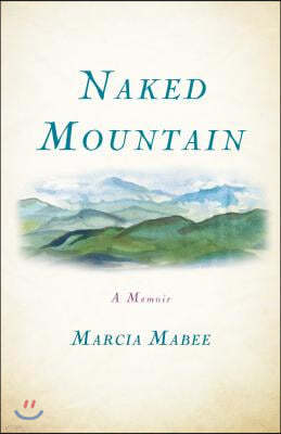 Naked Mountain: A Memoir