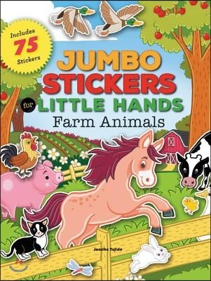 Jumbo Stickers for Little Hands: Farm Animals: Includes 75 Stickers