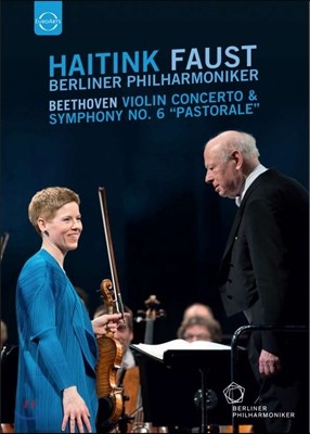 Bernard Haitink / Isabelle Faust 亥: ̿ø ְ,  6 '' - ũ / ں Ŀ콺Ʈ (Beethoven: Violin Concerto Op.61, Symphony 'Pastorale')