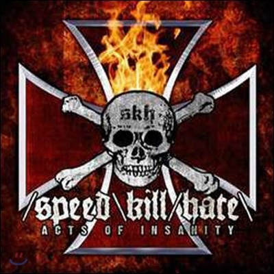 [߰] Speed Kill Hate / Acts Of Insanity ()