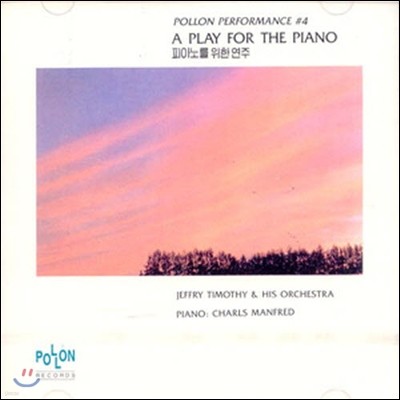 [߰] Jeffry Timothy & His Orchestra. Charls Manfred / A Play For The Piano (ǾƳ븦  )