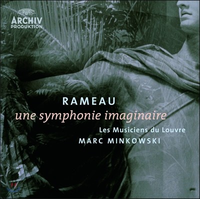 Marc Minkowski :   - ũ Ű (Rameau: Une Symphonie Imaginaire)
