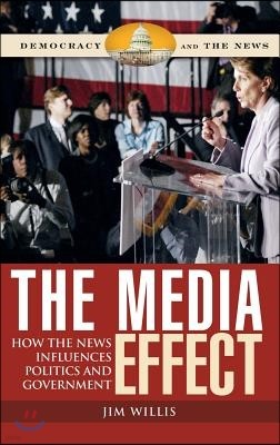The Media Effect: How the News Influences Politics and Government