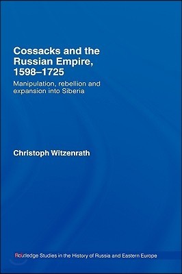 Cossacks and the Russian Empire, 1598?1725