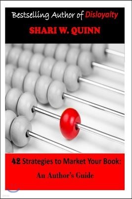 42 Strategies to Market Your Book: An Author's Guide