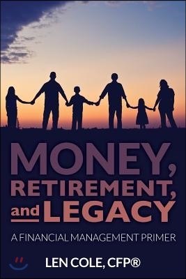 Money, Retirement, and Legacy: A Financial Management Primer