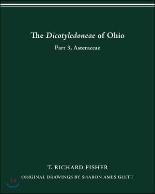 The Dicotyledoneae of Ohio Part Three: Asteraceae