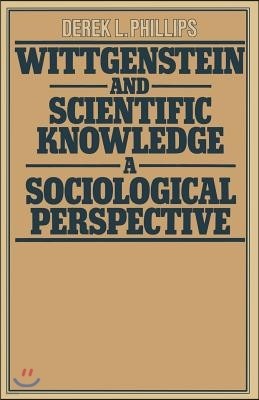 Wittgenstein and Scientific Knowledge: A Sociological Perspective