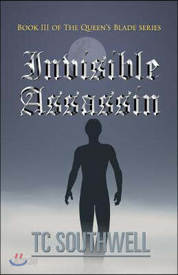 Invisible Assassin: Book III of the Queen's Blade Series