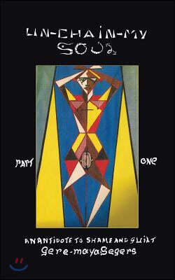 Unchain My Soul: An Antidote to Shame and Guilt