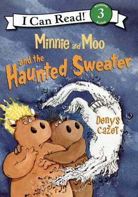 [I Can Read] Level 3 : Minnie and Moo and the Haunted Sweater