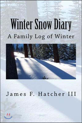 Winter Snow Diary: A Family Log of Winter