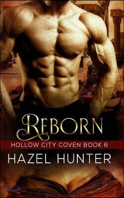 Reborn (Book Six of the Hollow City Coven Series): A Witch and Warlock Romance Novel