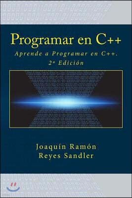 Programar en C++: Aprende a Programar en C++. 2a Edición