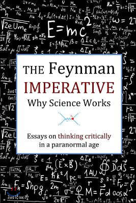 The Feynman Imperative: Why Science Works