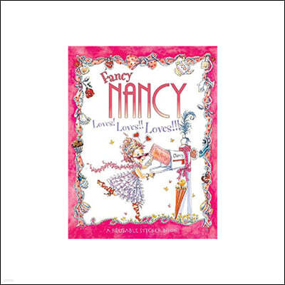Fancy Nancy Loves! Loves!! Loves!!! Reusable Sticker Book: A Valentine's Day Book for Kids [With Reusable Stickers]