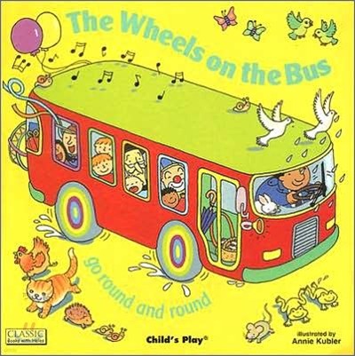 The Wheels on the Bus Go Round and Round [With CD]