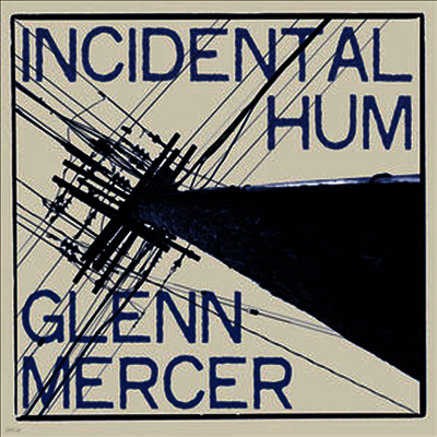 Glenn Mercer — Incidental Hum (Download Card) 앨범 커버