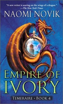 Temeraire #4 : Empire of Ivory
