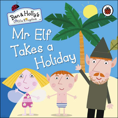 Ben and Holly's Little Kingdom: Mr Elf Takes a Holiday Board