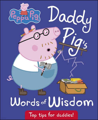 The Peppa Pig: Daddy Pig's Words of Wisdom
