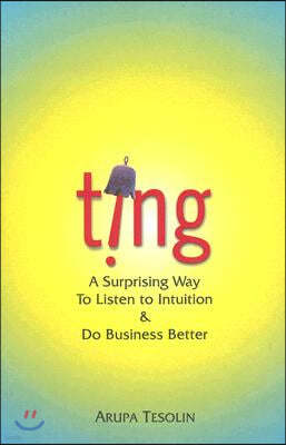 Ting: A Surprising Way to Listen to Intuition & Do Business Better