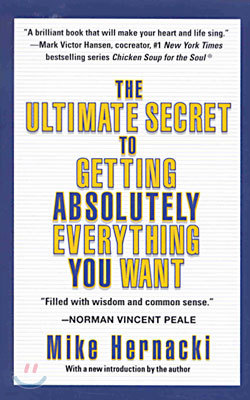The Ultimate Secret to Getting Absolutely Everything You Want (Paperback)