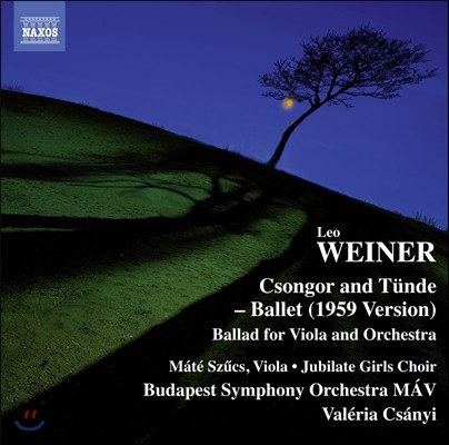 Valeria Csanyi 레오 베이네르: 발레 '총고르와 튄데', 클라리넷과 관현악을 위한 발라드[비올라 버전] (Leo Weiner: Csongor and Tunde, Ballad for Viola & Orchestra)