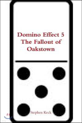 Lulu.com Domino Effect 5 the Fallout of Oakstown
