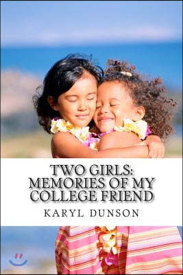 Two Girls: Memories of my college friend