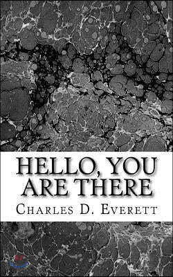 Hello, You Are There: Philosophies for a Better Life