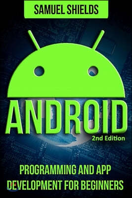 Android: App Development & Programming Guide: Programming & App Development For Beginners