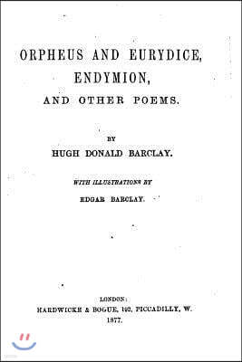 Createspace Independent Publishing Platform Orpheus and Eurydice, Endymion, and Other Poems